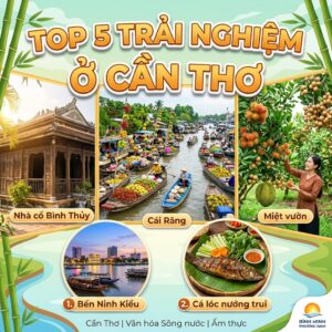 top 5 trải nghiệm cần thơ